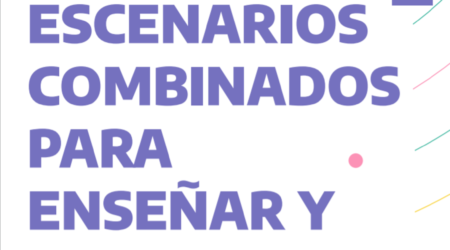 Escenarios combinados para enseñar y aprender