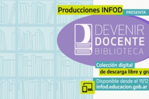 El INFoD lanza la Biblioteca Digital “Devenir Docente”, de acceso gratuito