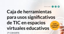 Nuevas inscripción para III cohorte del curso “Caja de herramientas para usos significativos de TIC en espacios virtuales educativos”