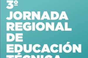 El IES Nº 9-024 “LAVALLE” lanza la 3° Jornada Regional de Educación Técnica