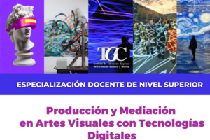 <strong>Arrancan las inscripciones para la especialización en Producción y Mediación en Artes&nbsp;Visuales con Tecnologías Digitales</strong>