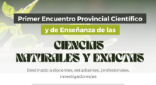 <strong>Primer Encuentro Provincial Científico y de Enseñanza de las Ciencias Naturales y Exactas</strong>