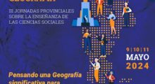 El IES 9-004 será sede del XXVI Encuentro nacional de profesores de geografía y de las III Jornadas provinciales sobre la enseñanza de las ciencias sociales “Pensando una Geografía significativa para la cotidianeidad”